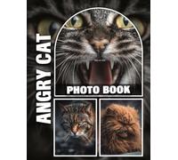 Angry Cat Photo Book: 40 Vibrant Images Portraying Moody Feline Expressions and Playful Antics | Ideal Decor for Cat Lovers' Homes and Offices