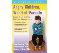 Angry Children, Worried Parents, Seven Steps Family Robert Brooks, Sam Goldstein, Sharon K. Weiss (Auteur)