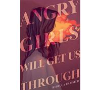 Angry Girls Will Get Us Through - Rebecca Traister - Simon & Schuster Books For Young Readers - ebook (ePub) - Livre