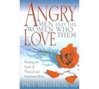 Angry Men And The Women Who Love Them Paul Hegstrom (Auteur)