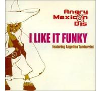 Angry Mexican Dj's - I Like It Funky [Import]