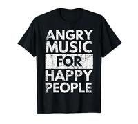 Angry Music For Happy People Heavy Hard Rock T-Shirt