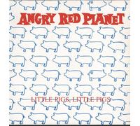 ANGRY RED PLANET - Little Pigs Little Pigs