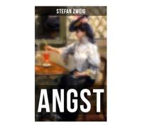 ANGST: Psychologische Novelle um Ehebruch, Erpressung und Schuld im Wien der bürgerlichen Moderne
