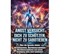 Angst versucht dich zu schützen, nicht zu sabotieren: Über die Sprache deines Nervensystems, Überlebensreaktionen und warum Beruhigung allein nicht funktioniert