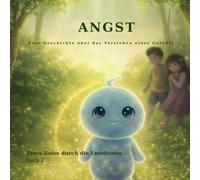 ANGST: Zenis Reise durch die Gefühle - Buch 2