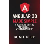 Angular 20 Made Simple: A Beginner’s Guide to Professional Web Development