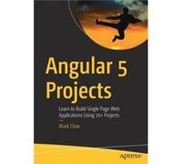 Angular 5 Projects by Mark Clow Inconnu (Auteur)