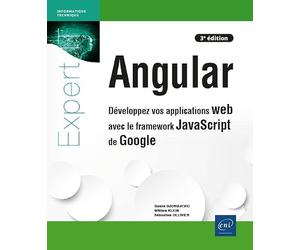 Angular: Développez vos applications web avec le framework JavaScript de Google (3e édition)