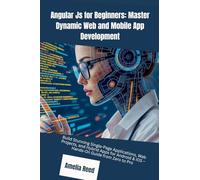 Angular Js for Beginners: Master Dynamic Web and Mobile App Development