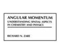 Angular Momentum, The George Fisher Baker Non-Resident Lectureship in Chemistry at Cornell unIversity Richard N. Zare (Auteur)