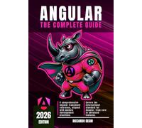 Angular - The Complete Guide: Signals, Standalone Components, RxJs, Routing, Reactive State, Dependency Injection, Resource APIs, and Best Practices for Enterprise Web Applications