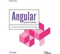 Samuel Ronce – Angular version 18 et suivantes – Framework JavaScript open source de Google
