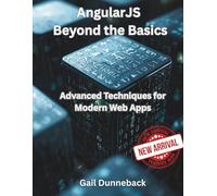 AngularJS Beyond the Basics: Advanced Techniques for Modern Web Apps