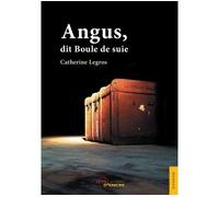 Angus dit Boule de suite - Catherine Legros - Jets D'encre - broché - Roman junior dès 9 ans