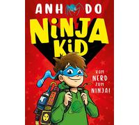 Anh Do Ninja Kid, Bd. 1: Ninja Kid: Vom Nerd zum Ninja (Relié)