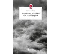 Anhedonie in Zeiten der Farblosigkeit. Life is a Story - story.one