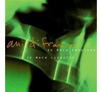 Ani Difranco - So Much Shouting So Much Laugh