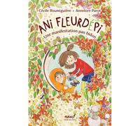 Ani Fleurdépi Une manifestation pas bidon - Cécile Roumiguière - Ecole Des Loisirs - broché - Roman cadet