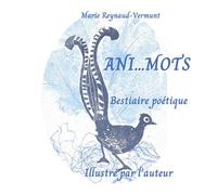 Ani...Mots Bestiaire poétique - Marie Reynaud-Vermunt - Books On Demand - broché - Poésie