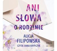 Ani słowo o rodzinie - Alicja Filipowska (Buch auf Polnisch)