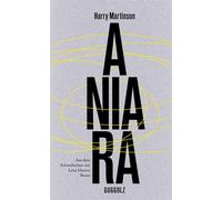 Aniara Eine Revue über den Menschen in Zeit und Raum - Harry Martinson - Guggolz Verlag - ebook (ePub) - Livre