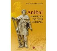 Aníbal, A Maldição Do Deus De Israel João Santos Fernandes (Auteur)
