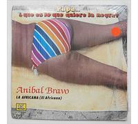Anibal Bravo - Papa Que Es Lo Que Quiere La Negra [LP]