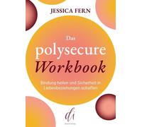 Anika Mehlis An Das Polysecure Workbook: Heile deine Bindungen und ersch (Poche)