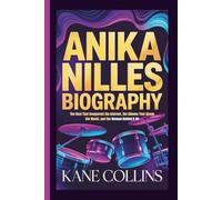 ANIKA NILLES BIOGRAPHY: The Beat That Conquered the Internet, the Albums That Shook the World, and the Woman Behind It All