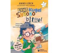 Aniko Lerch Daniel Eine Kugel Schoko bitte Emmos Weg aus dem Selektive (Poche)