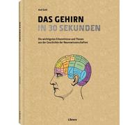 Anil Seth Das Gehirn in 30 Sekunden: Die erstaunlichsten Theorien der Ne (Relié)