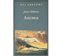 Anima. Anatomia di una nozione personificata