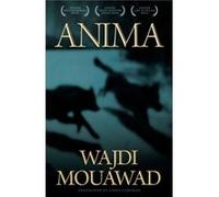 Anima by Wajdi Mouawad Translated by Linda Gaboriau Wajdi Mouawad (Auteur)