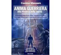 Anima guerriera. Alla ricerca della verità