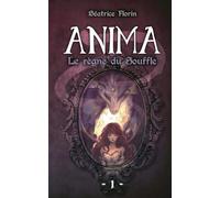 Anima : le règne du Souffle