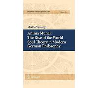 Anima Mundi: The Rise Of The World Soul Theory In Modern German Philosophy