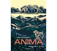 Kapka Kassabova – Anima, une pastorale sauvage – Roman – broché