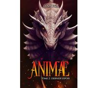 ANIMAE: Dernier Espoir (Tome 2)