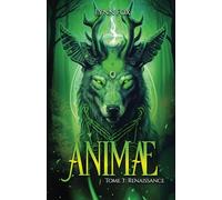 ANIMAE : Renaissance (Tome 3)