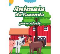 Animais da fazenda para colorir: meu primeiro livro de pintar