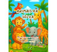 Animais da Selva - Livro para Colorir e Aprender para Crianças de 4 a 6 Anos: Aprenda as letras, pinte 15 animais e divirta-se com atividades educativas e criativas!