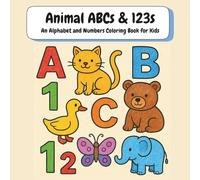Animal ABCs & 123s: An Alphabet and Numbers Coloring Book for Kids