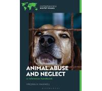 Animal Abuse and Neglect A Reference Handbook - Virginia M. Maxwell - Bloomsbury Academic - ebook (ePub) - Livre