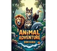 Animal Adventure Word Search: 50 Puzzles for Curious Minds and Word Hunters plus 10 Bonus Coloring Pages!