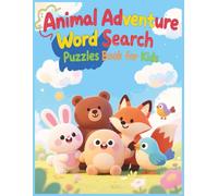 Animal Adventure Word Search Puzzles Book for Kids: Fun and Easy Word Puzzles Featuring Animals from Around the World-Perfect for Ages 6-10