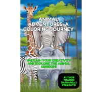 Animal adventures: a coloring journey: Explore the Wild World of Colors and Creativity!