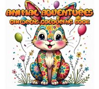 Animal Adventures A Coloring Safari: Explore the Wild World of Animals-One Crayon at a Time!