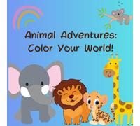 Animal Adventures: Color Your World!: A jungle & forest animal coloring book for little explorers-cute, fun, and mess-free!