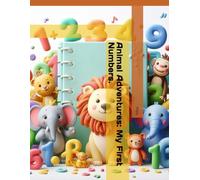 Animal Adventures: My First Numbers.: Libro para aprender a contar del 1 al 10, colorear animales y dibujar: Actividades divertidas para niños en edad preescolar.